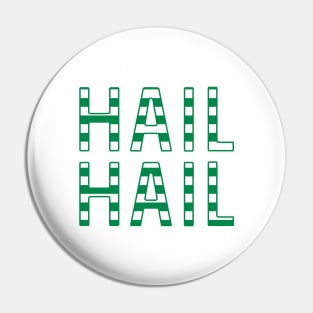 Hail Hail, Glasgow Celtic Football Club Green and White Striped Text Design Pin