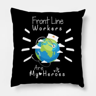 Front Line Workers Are My Heroes, Nurses Hospital Are My Hero,  Heart Hero For Nurse And Doctor Pillow