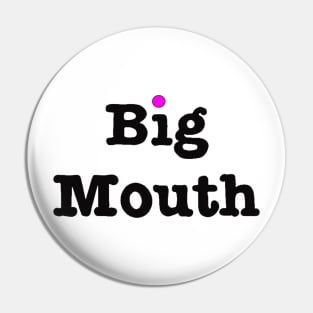 big mouth Pin