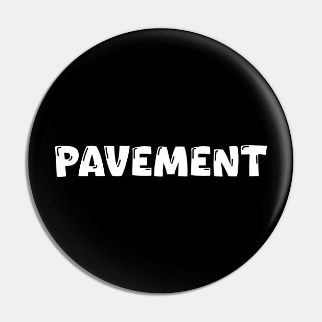 Pavement Pin by Absign