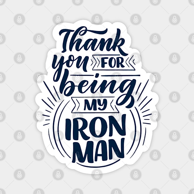 Thankyou for being my iron man Magnet by white.ink