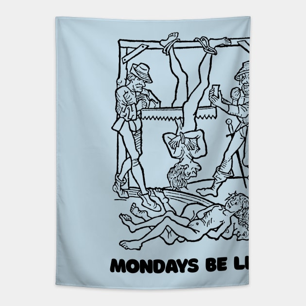 Mondays Be Like #2 †† Vintage Medieval Woodcut Style Illustration Tapestry by DankFutura