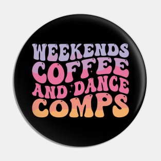 Retro Dance Mom Competition Weekends Coffee and Dance Comps Pin