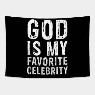 GOD is my Favorite Celebrity Tapestry