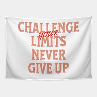 Challenge Your Limits Never Give Up Quote Motivational Inspirational Tapestry