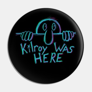 Kilroy Was Here Pin