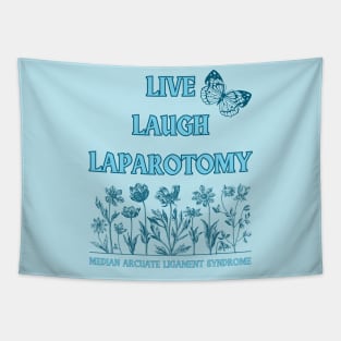 Live Laugh Laparotomy (MALS) Tapestry