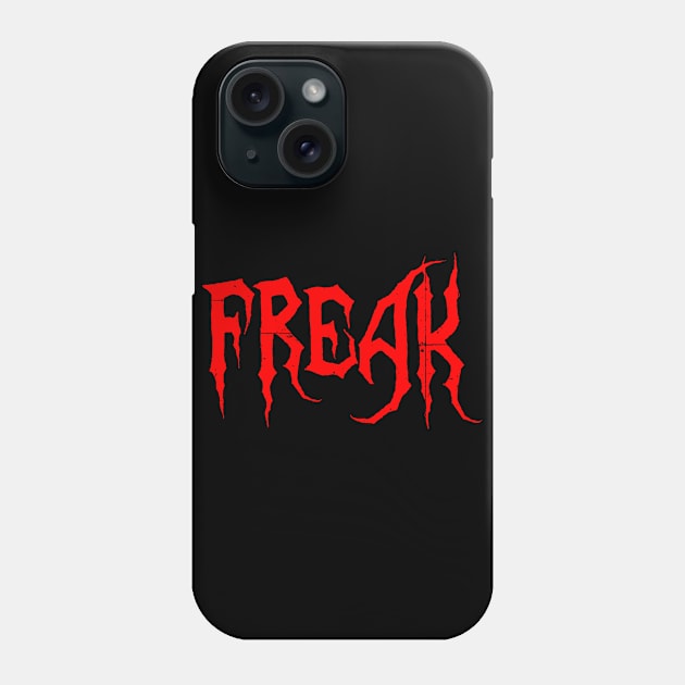 Freak Phone Case by DavesTees