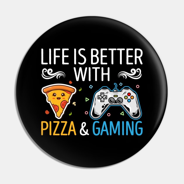 Life Is Better With Pizza And Gaming Pin by DragonTees