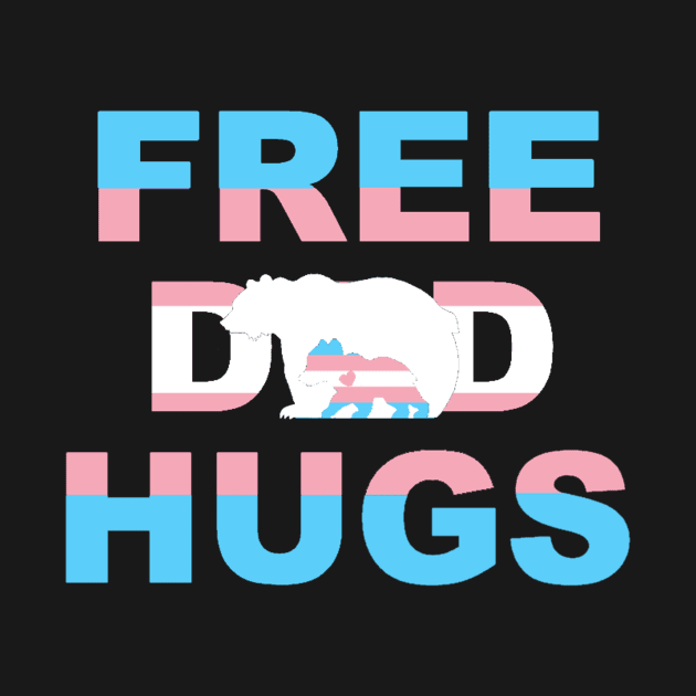 Free Dad Hugs LGBTQ+ by WhateverTheFuck