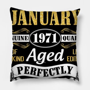 Legends Were Born In January 1971 Genuine Quality Aged Perfectly Life Begins At 50 Years Birthday Pillow