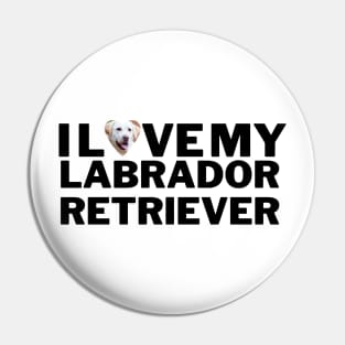 I love my labrador retriever Pin