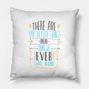 Better things ahead Pillow