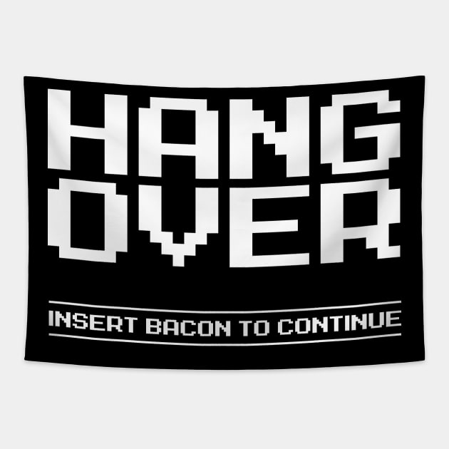 Hang Over - Game Over Bacon Tee Tapestry by RetroReview