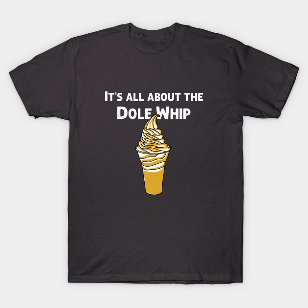 Discover All about the Dole Whip - Dole Whip - T-Shirt