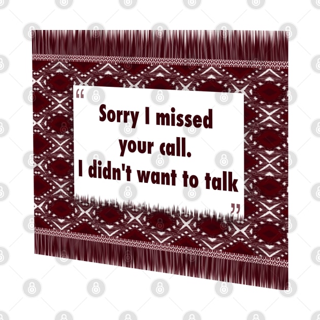 Sorry I missed your call ikat by Black Cat