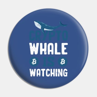 Crypto Whale is Watching Pin