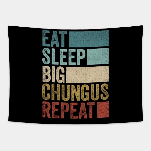 Funny Meme Eat Sleep Big Chungus Repeat Tapestry by Panda Pope