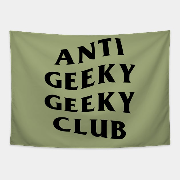 ANTI GEEKY GEEKY CLUB Tapestry by ALFBOCREATIVE