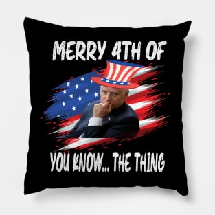 Merry 4th The Thing You Know Biden Meme Pillow