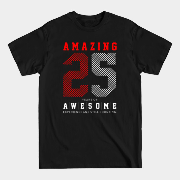 Discover Awesome 25th Birthday | 25th anniversary - 25th Birthday Gift Ideas - T-Shirt