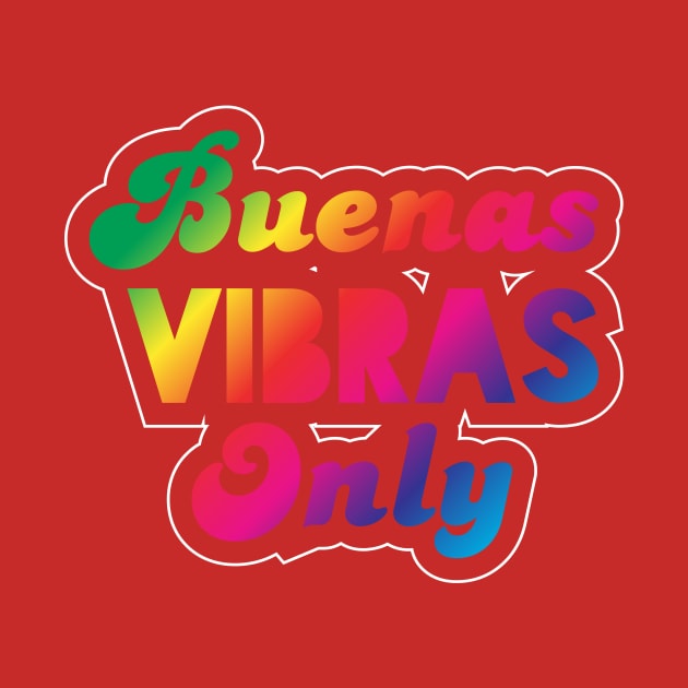 Buenas Vibras Only - Rainbow by verde