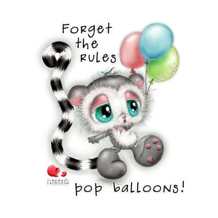 Forget the rules - pop balloons! T-Shirt