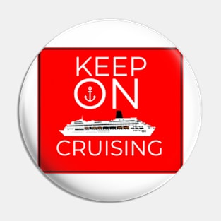 Keep On Cruising Pin