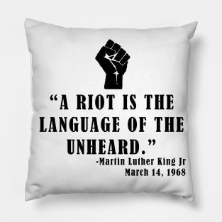 A Riot is the Language of the Unheard Pillow