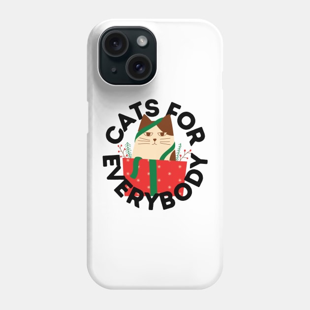 Cats for Everybody The Gift of Cat Cute Gift for Cat Owners and Cat Lovers Phone Case by nathalieaynie