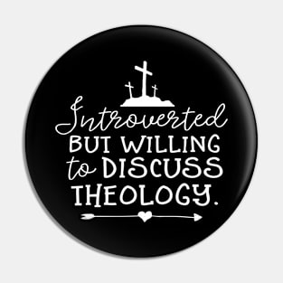 Introverted But Willing to Discuss Theology Funny Graduation Theologian Gift Pin