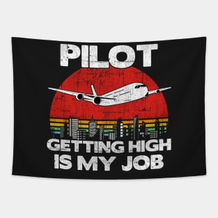 Pilot Getting High Is My Job - Aviation Flight Attendance print Tapestry