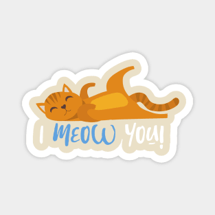 I MEOW YOU! Magnet