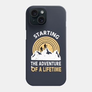 Starting the Adventure of a Lifetime Phone Case