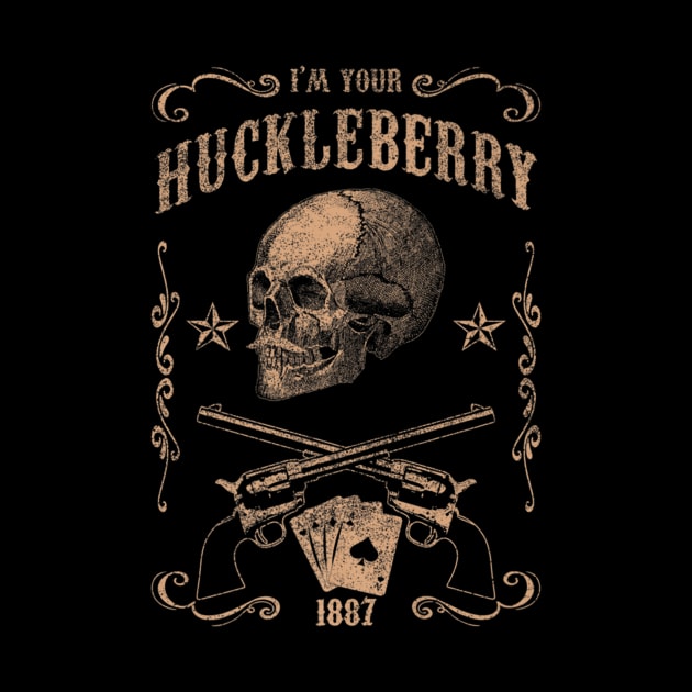 Vintage I'm Your Huckleberry Doc Holiday by BondarBeatboxer