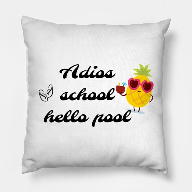 Adios school hello pool Pillow by Pipa's design
