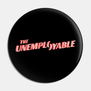 The Unemployable Pin