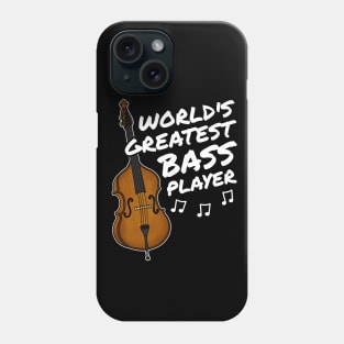 Double Bass World's Greatest Bass Player Bassist Phone Case