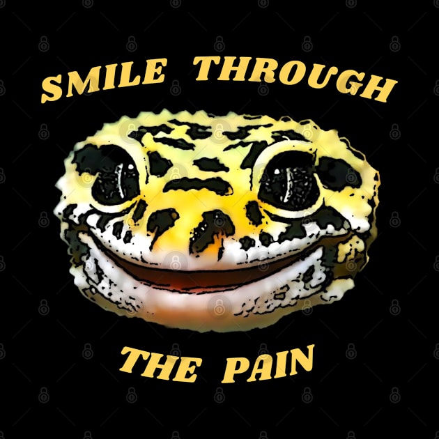 Leopard Gecko Smile Through the Pain Funny Pet Lizard Lover by DrystalDesigns