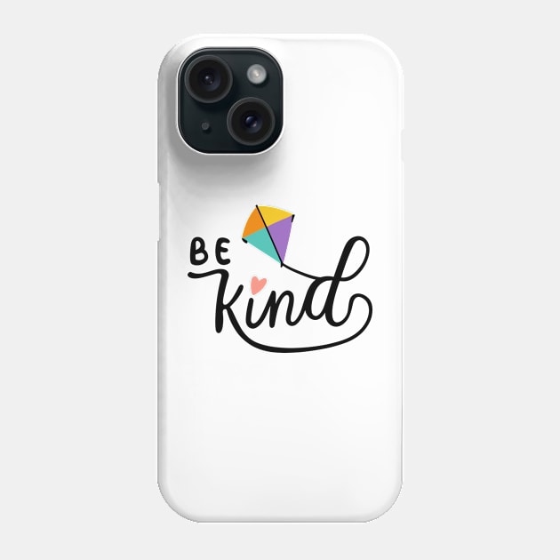 Be kind and Kite Phone Case by PrintSoulDesigns