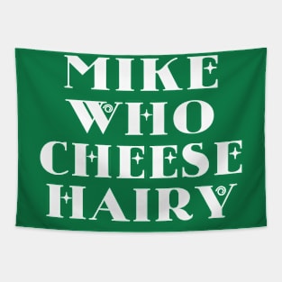 Mike Who Cheese Hairy Tapestry