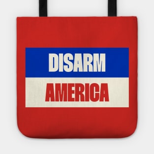 Disarm America - Support Gun Control Tote