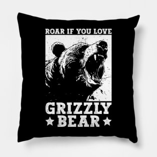 Roar If You Love Grizzly Bears - Grizzly Bear Pillow