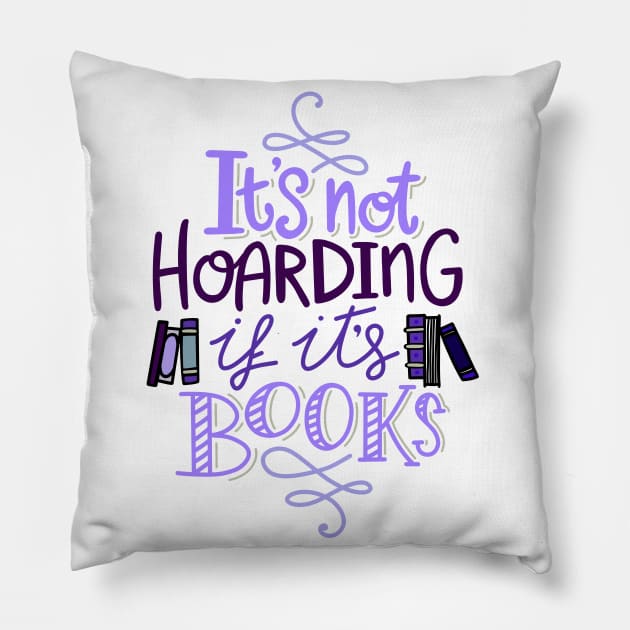 Hoarding Books Reading Quote Pillow by KitCronk