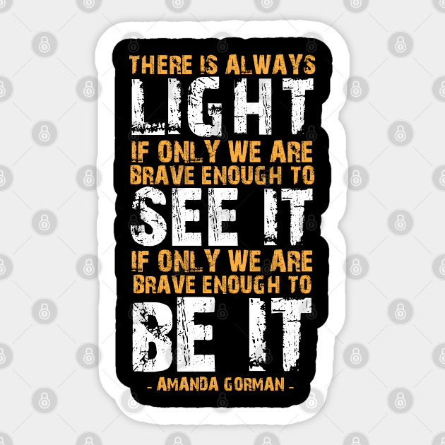 There Is Always Light Quote There Is Always Light Quote Sticker Teepublic There Is Always Light Quote There Is Always Light Quote Sticker Teepublic