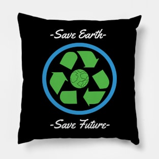 Save Earth Save Future Pillow