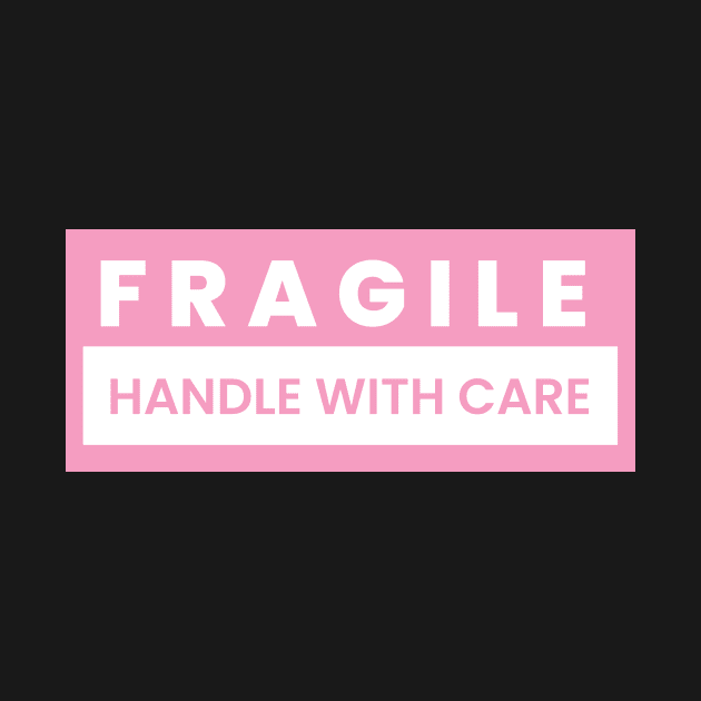 Handle with care by Pink Pastel