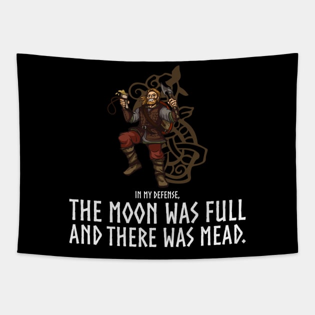 In my defense, the Moon was full and there was mead - Viking Tapestry by Styr Designs