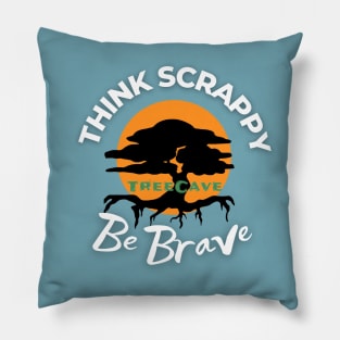 Think Scrappy Be Brave Pillow