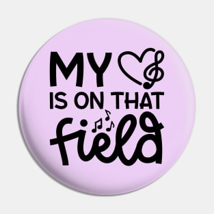 My Heart Is On That Field Marching Band Mom Cute Funny Pin